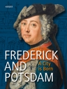 Frederick and Potsdam: A City is Born