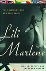 Lili Marlene – The Soldiers' Song of World War II